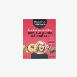 Bye-bye Sucre Raffiné, Bonjour Purée De Dattes!(Eh Bye Bye Sucre Raffine)