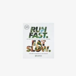 Run Fast. Eat Slow.(Run Fast Eat Slow)